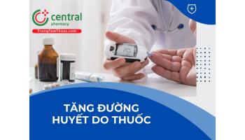 Nhóm thuốc nào gây tăng đường huyết? Lưu ý khi sử dụng nhóm thuốc tăng nguy cơ mắc bệnh đái tháo đường