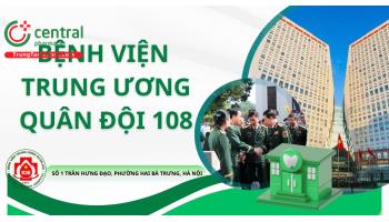 Bệnh viện Trung ương Quân đội 108: Thông tin, kinh nghiệm đi khám