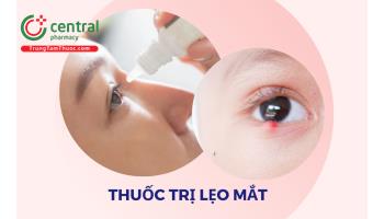 Bị lẹo mắt bôi thuốc gì? Cách trị lẹo mắt hiệu quả chỉ sau 1 đêm