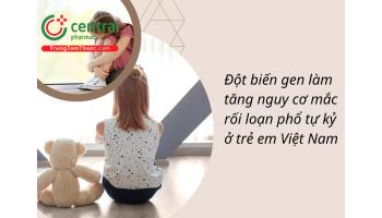 Xác định 23 đột biến gen làm tăng nguy cơ mắc rối loạn phổ tự kỷ ở trẻ em Việt Nam