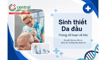 Kỹ thuật Sinh thiết da đầu trong quản lý các rồi loạn về tóc 