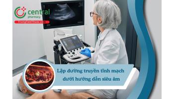 Lập đường truyền tĩnh mạch dưới hướng dẫn siêu âm