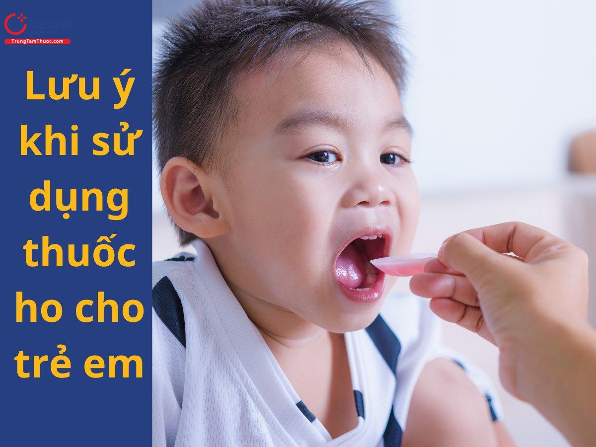 Lưu ý khi sử dụng thuốc ho cho trẻ em