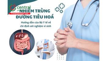 Nhiễm trùng đường tiêu hoá - Hướng dẫn của Bộ Y tế về chỉ định xét nghiệm vi sinh