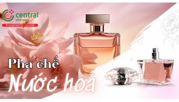 Cách pha chế nước hoa từ tinh dầu - Quy trình tại nhà và công nghiệp 