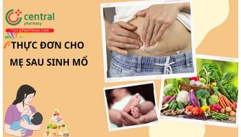 10+ thực đơn cho mẹ sau sinh mổ giúp liền sẹo, nhanh hồi sức