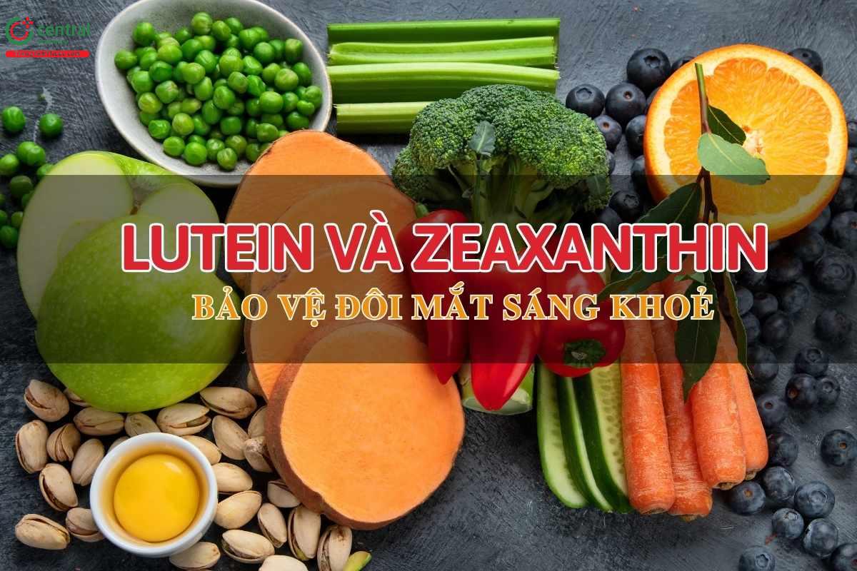 Thành phần Lutein và zeaxanthin giúp bổ mắt, sáng mắt