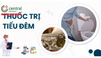 Thuốc trị tiểu đêm, tiểu nhiều lần và mẹo vặt chữa tiểu đêm