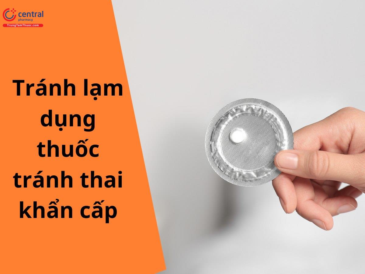 Tránh lạm dụng thuốc tránh thai khẩn cấp