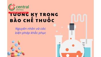 Tương kỵ trong bào chế là gì? Sự khác nhau giữa tương tác và tương kỵ